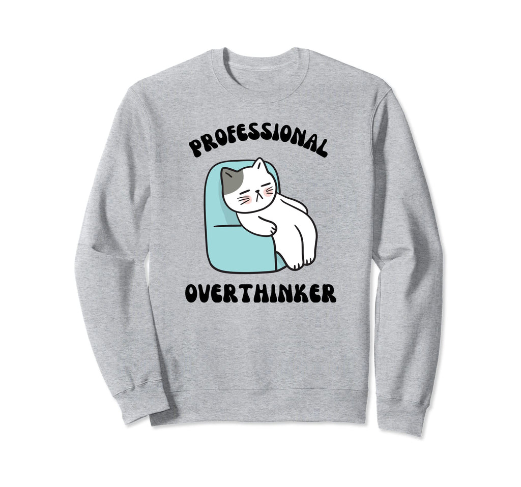 Professional Overthinker Funny Sweatshirt - Minimalist Print for Adults - T-Shirt, Sweatshirt, Hoodie