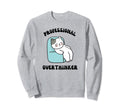 Professional Overthinker Funny Sweatshirt - Minimalist Print for Adults - T-Shirt, Sweatshirt, Hoodie