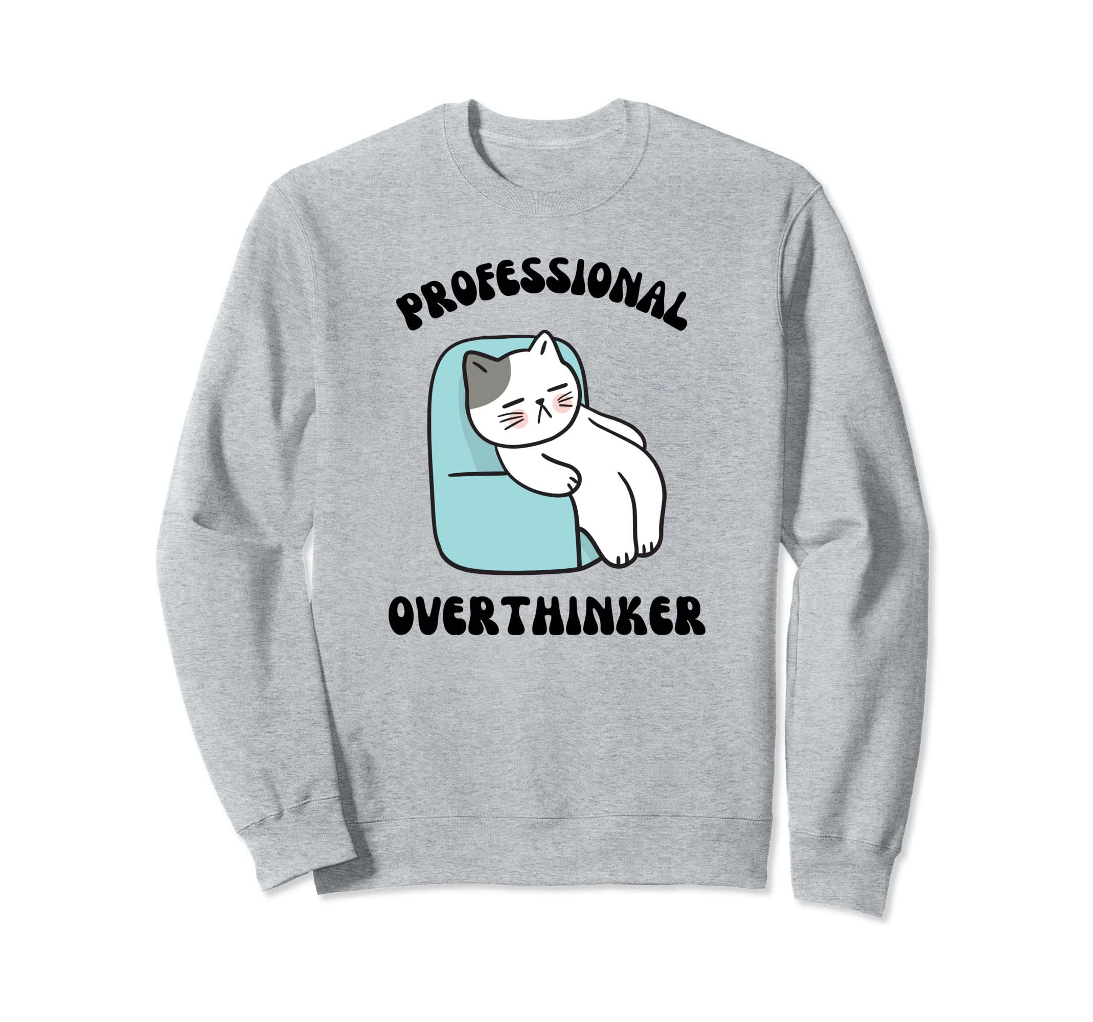 Professional Overthinker Funny Sweatshirt - Minimalist Print for Adults - T-Shirt, Sweatshirt, Hoodie