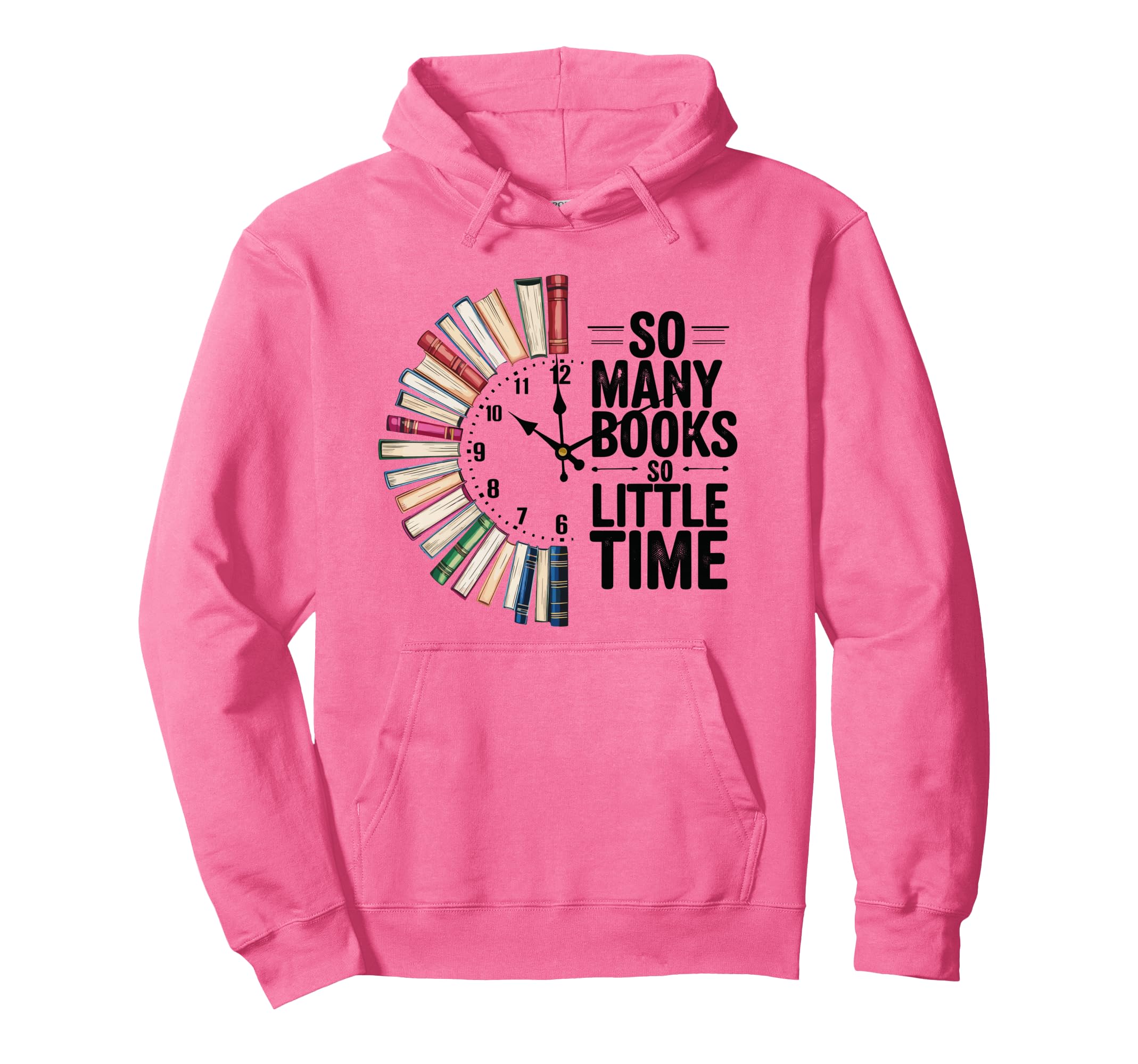 So Many Books Little Time Bookish Book Hoodie - Streetwear Style Men Women - T-Shirt, Sweatshirt, Hoodie