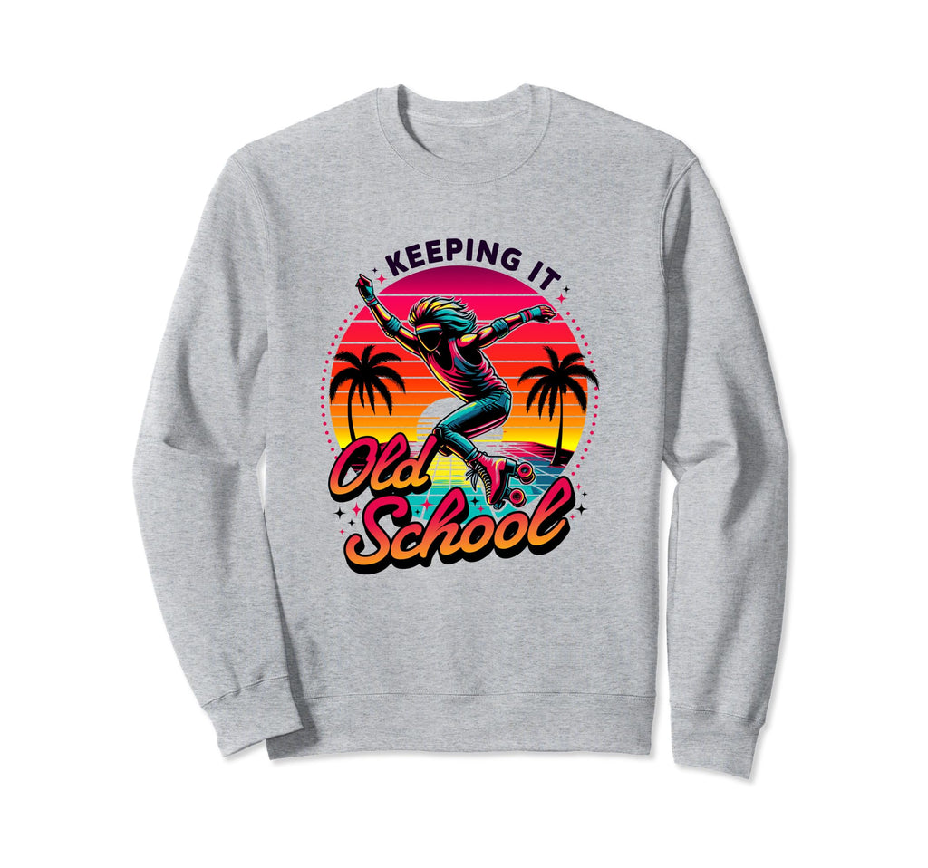 80S Keeping It Old School Roller Sweatshirt - Aesthetic Graphic for Adults - T-Shirt, Sweatshirt, Hoodie