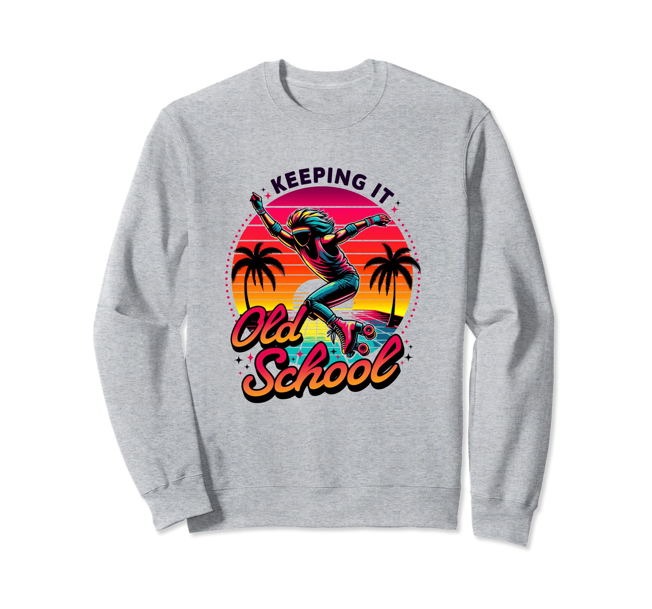 80S Keeping It Old School Roller Sweatshirt - Aesthetic Graphic for Adults - T-Shirt, Sweatshirt, Hoodie