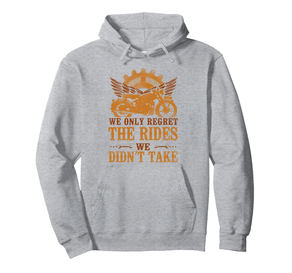 Motorcycle Biker We Only Regret Rides Hoodie - Streetwear Style Men Women - T-Shirt, Sweatshirt, Hoodie