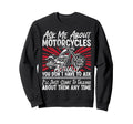 Motorcycle Biker Ask Me About Sweatshirt - Custom Art Print Unisex - T-Shirt, Sweatshirt, Hoodie