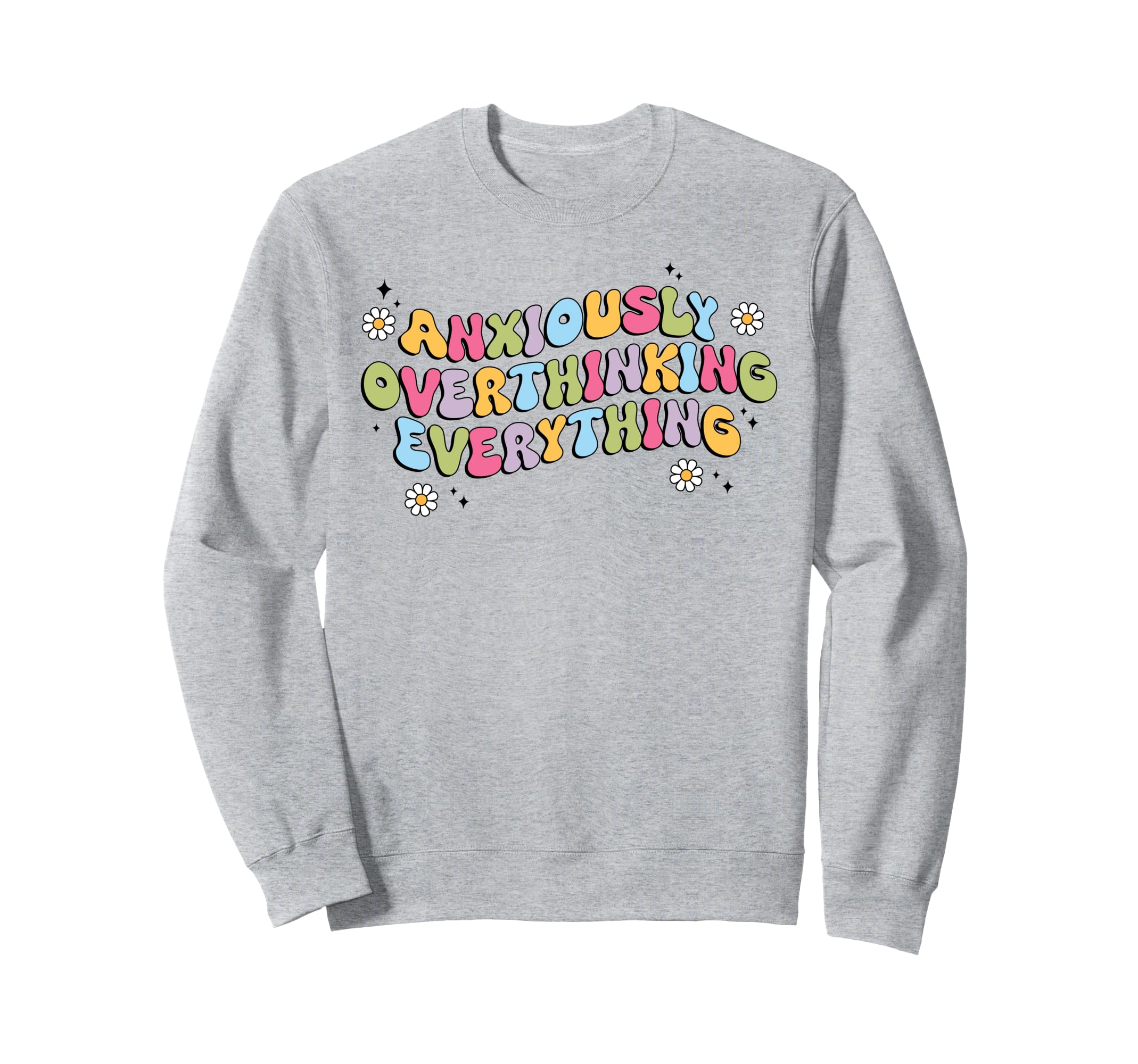Anxiously Overthinking Everything Sweatshirt - Streetwear Style for Adults - T-Shirt, Sweatshirt, Hoodie