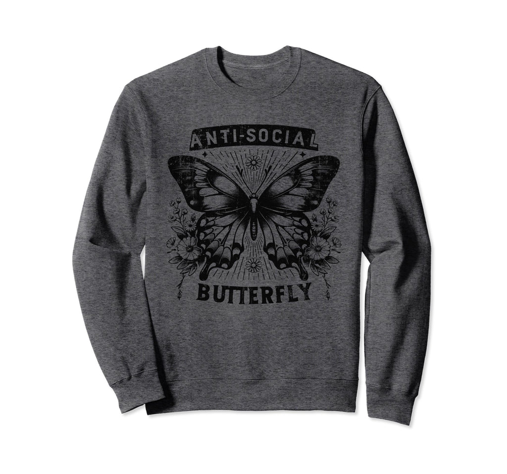 Sarcastic Antisocial Butterfly Sweatshirt - Streetwear Style for Adults - T-Shirt, Sweatshirt, Hoodie