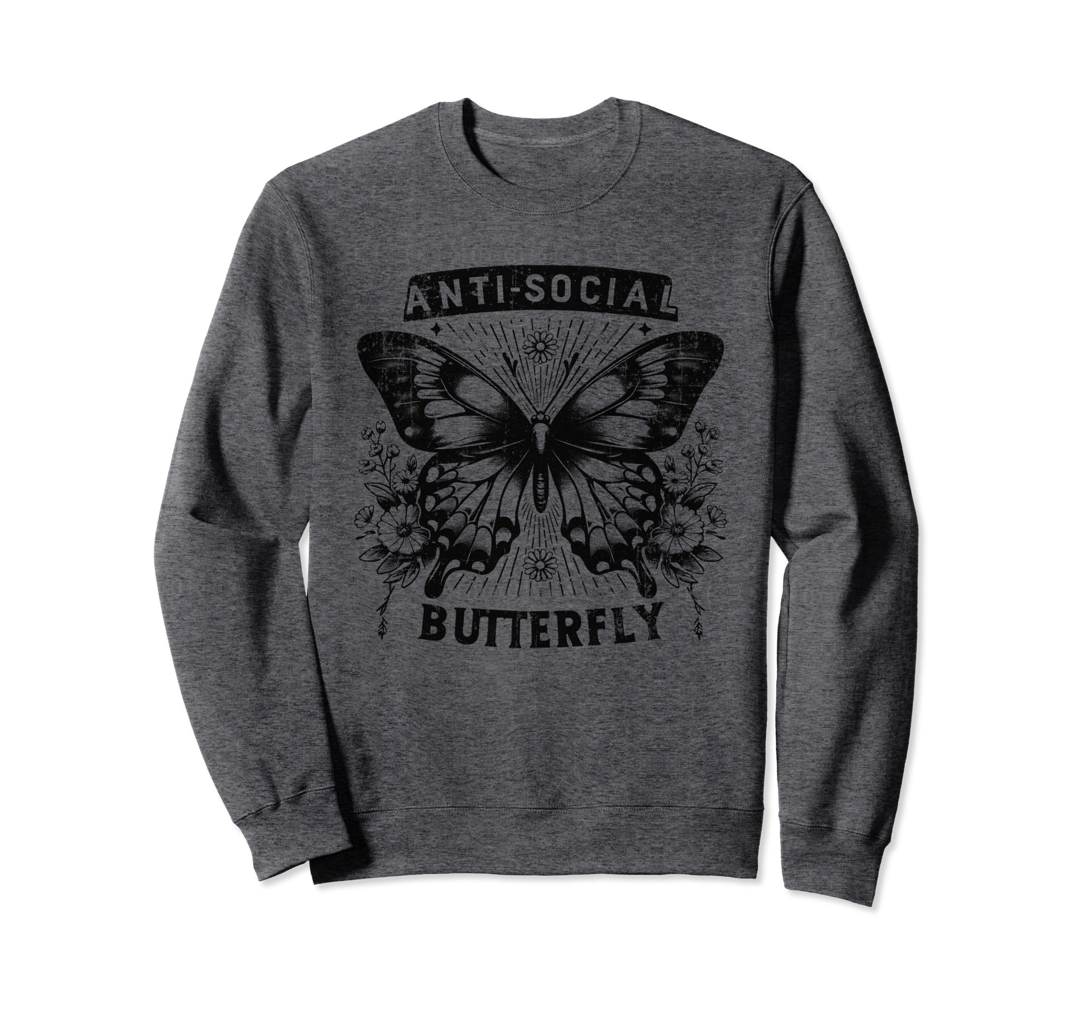 Sarcastic Antisocial Butterfly Sweatshirt - Streetwear Style for Adults - T-Shirt, Sweatshirt, Hoodie