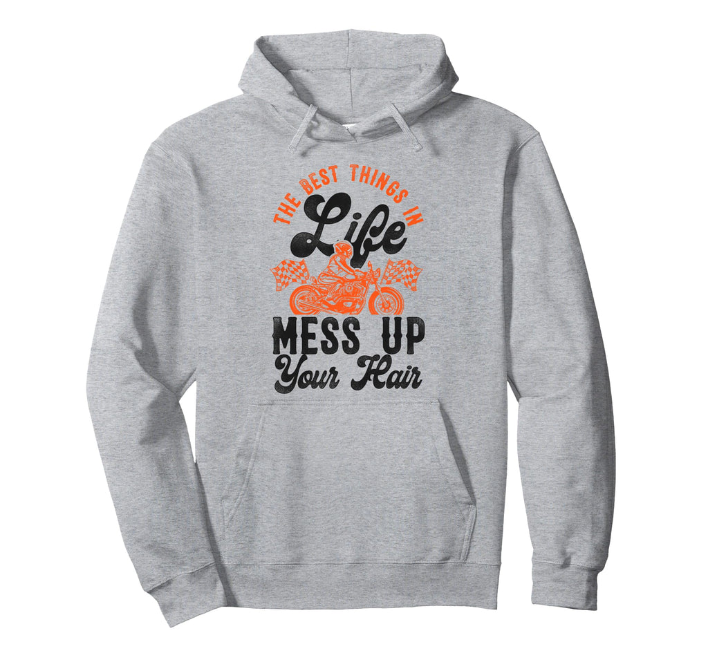 Motorcycle Biker Best Things Life Mess Up Hoodie - Graphic Print Unisex - T-Shirt, Sweatshirt, Hoodie