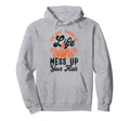 Motorcycle Biker Best Things Life Mess Up Hoodie - Graphic Print Unisex - T-Shirt, Sweatshirt, Hoodie