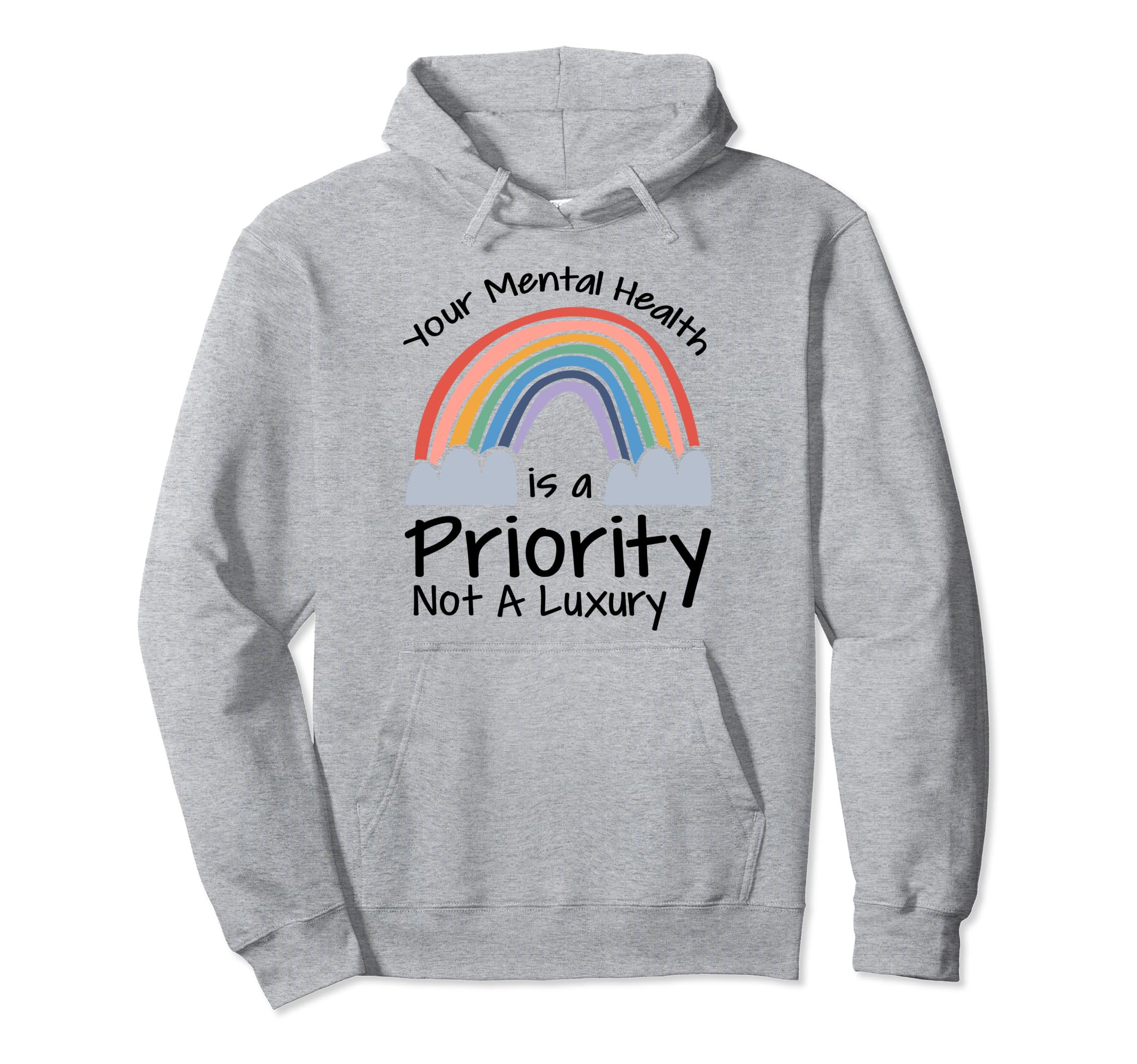 Mental Health Priority Depression Mental Hoodie - Streetwear Style Unisex - T-Shirt, Sweatshirt, Hoodie