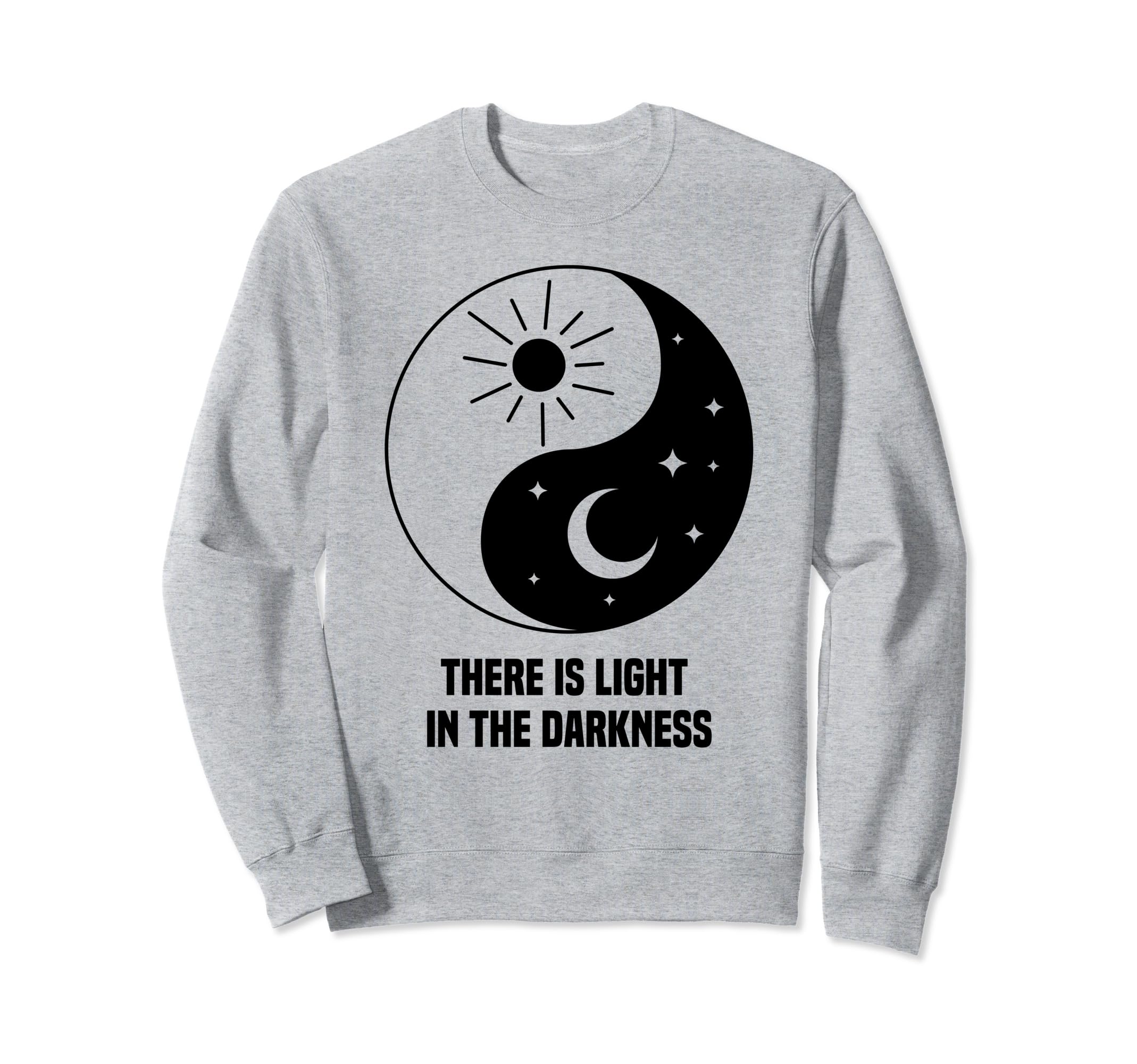 There Is Light Darkness Mental Sweatshirt - Aesthetic Graphic Men Women - T-Shirt, Sweatshirt, Hoodie