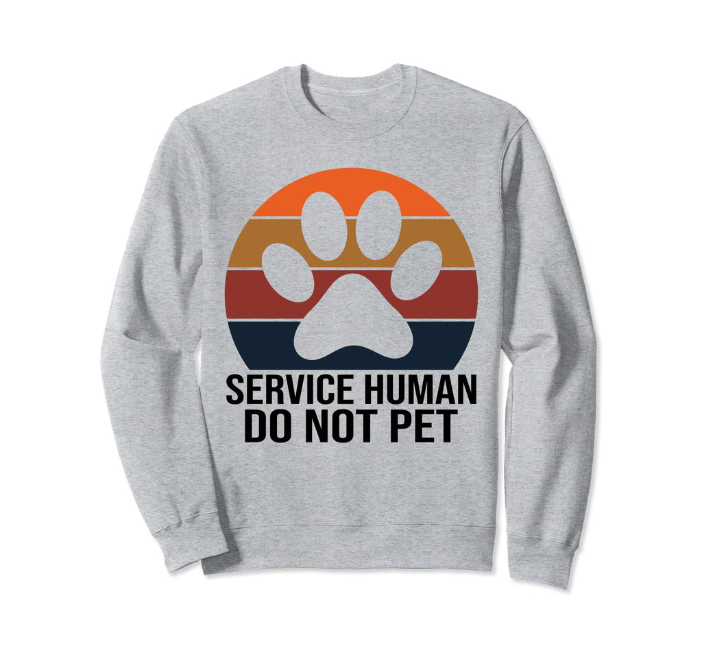Emotional Support Human Do Not Pet Sweatshirt - Graphic Print Unisex - T-Shirt, Sweatshirt, Hoodie