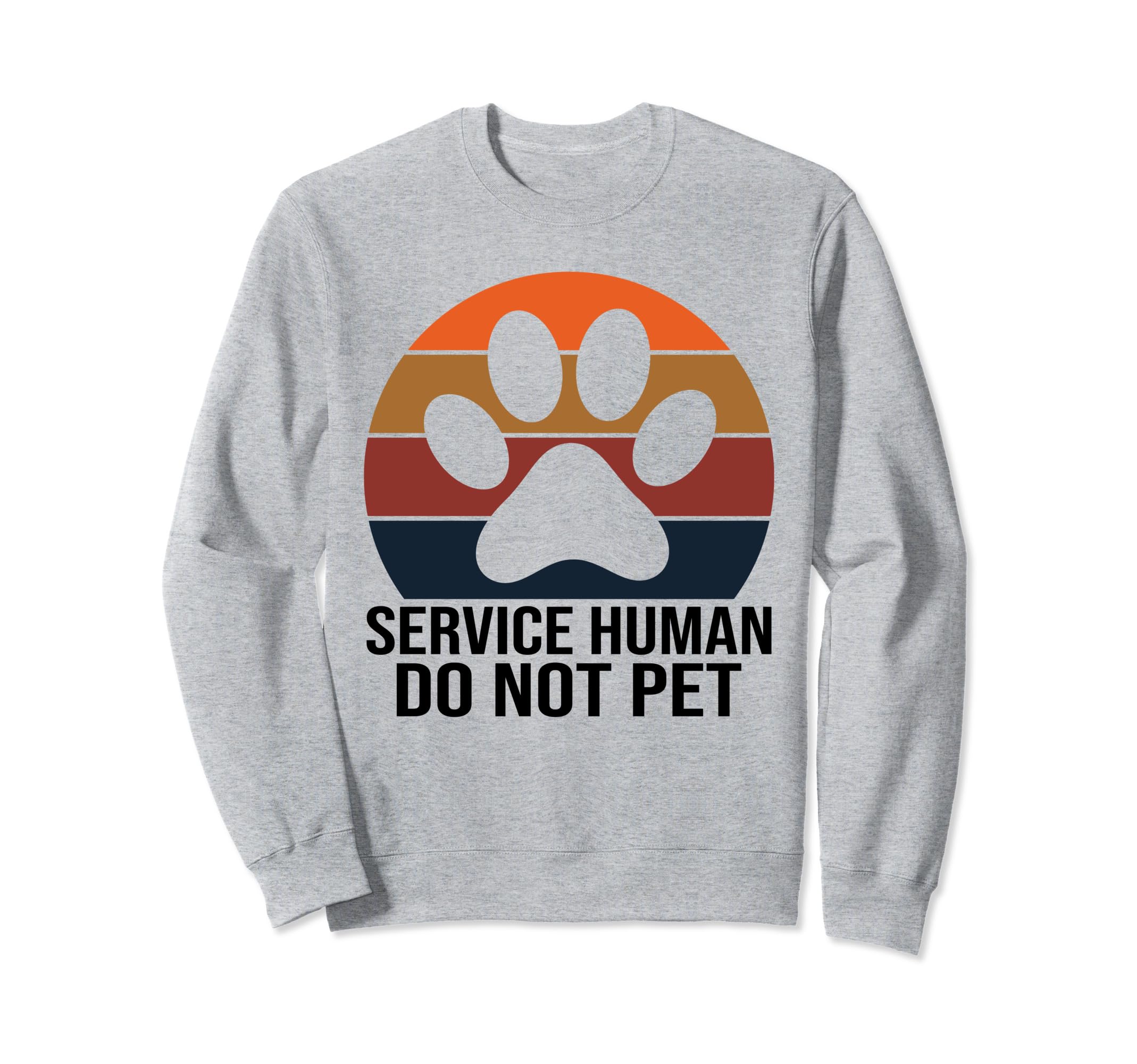 Emotional Support Human Do Not Pet Sweatshirt - Graphic Print Unisex - T-Shirt, Sweatshirt, Hoodie