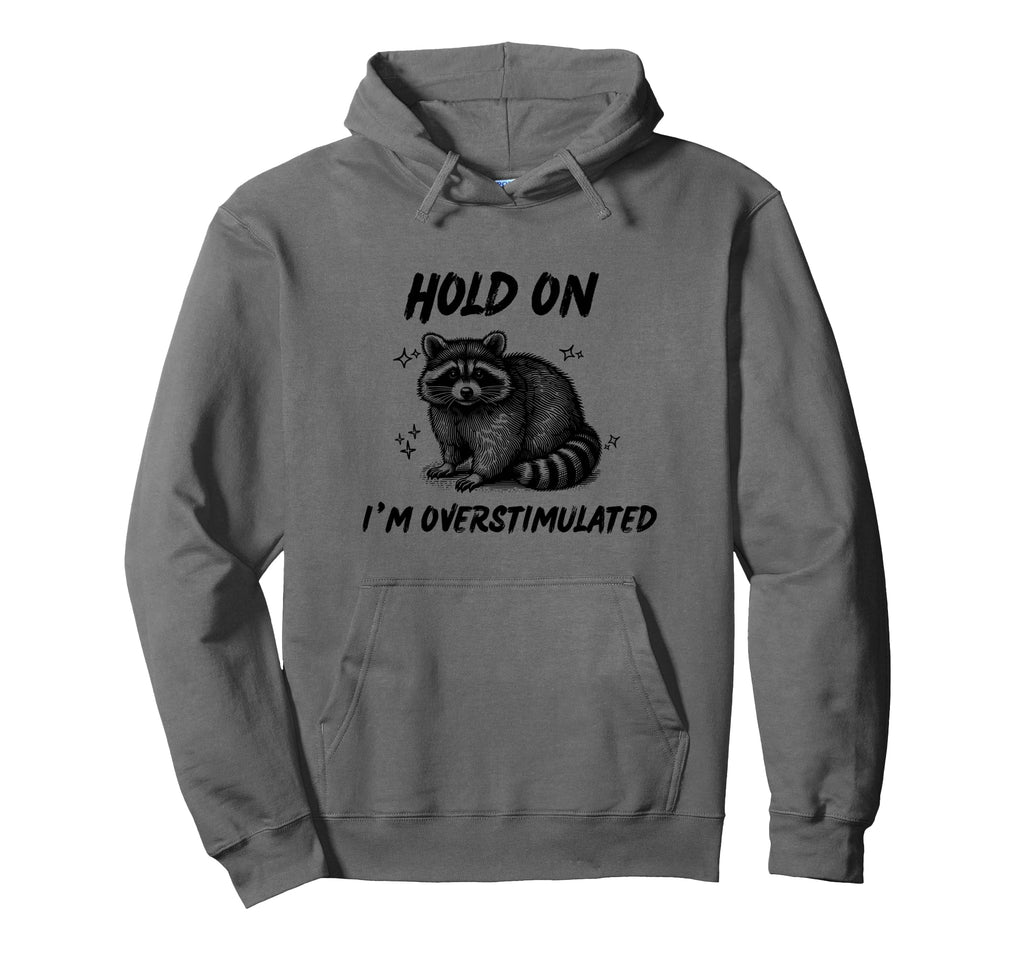 Raccoon Vibes Overstimulation Grey Hoodie - Aesthetic Graphic Men Women - T-Shirt, Sweatshirt, Hoodie