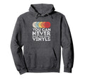 Vinyl Lp Record Vinyls Hoodie - Custom Art Print Men Women - T-Shirt, Sweatshirt, Hoodie