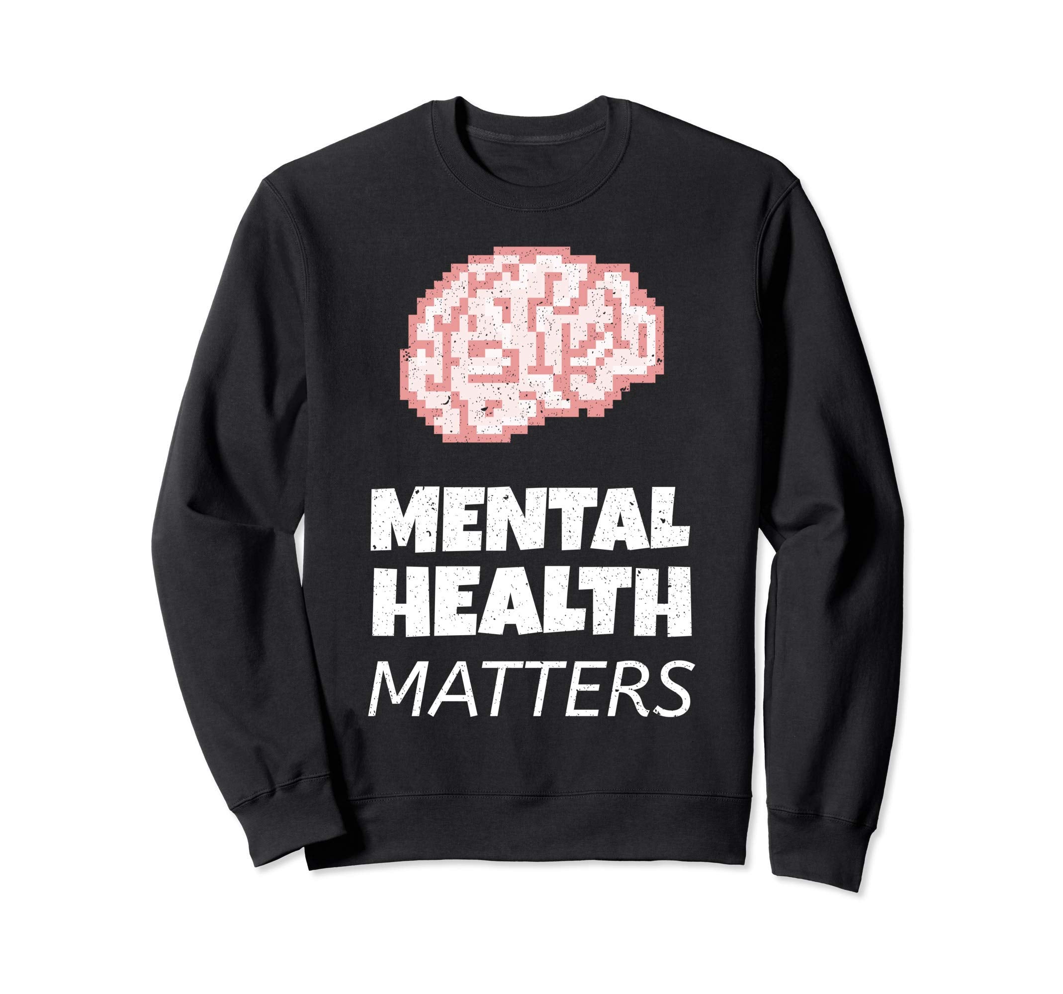 Mental Health Matters Awareness Sweatshirt - Custom Art Print Men Women - T-Shirt, Sweatshirt, Hoodie