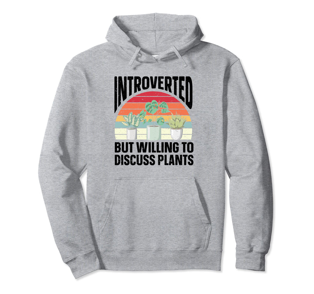 Introverted But Willing To Discuss Plants Hoodie - Graphic Print Men Women - T-Shirt, Sweatshirt, Hoodie
