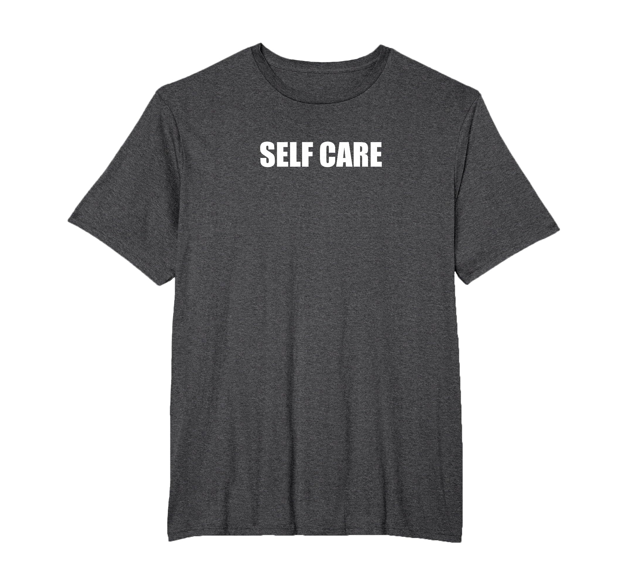 Self Care Mens Big And Tall Dark T-Shirt - Fun Novelty Design for Adults - T-Shirt, Sweatshirt, Hoodie