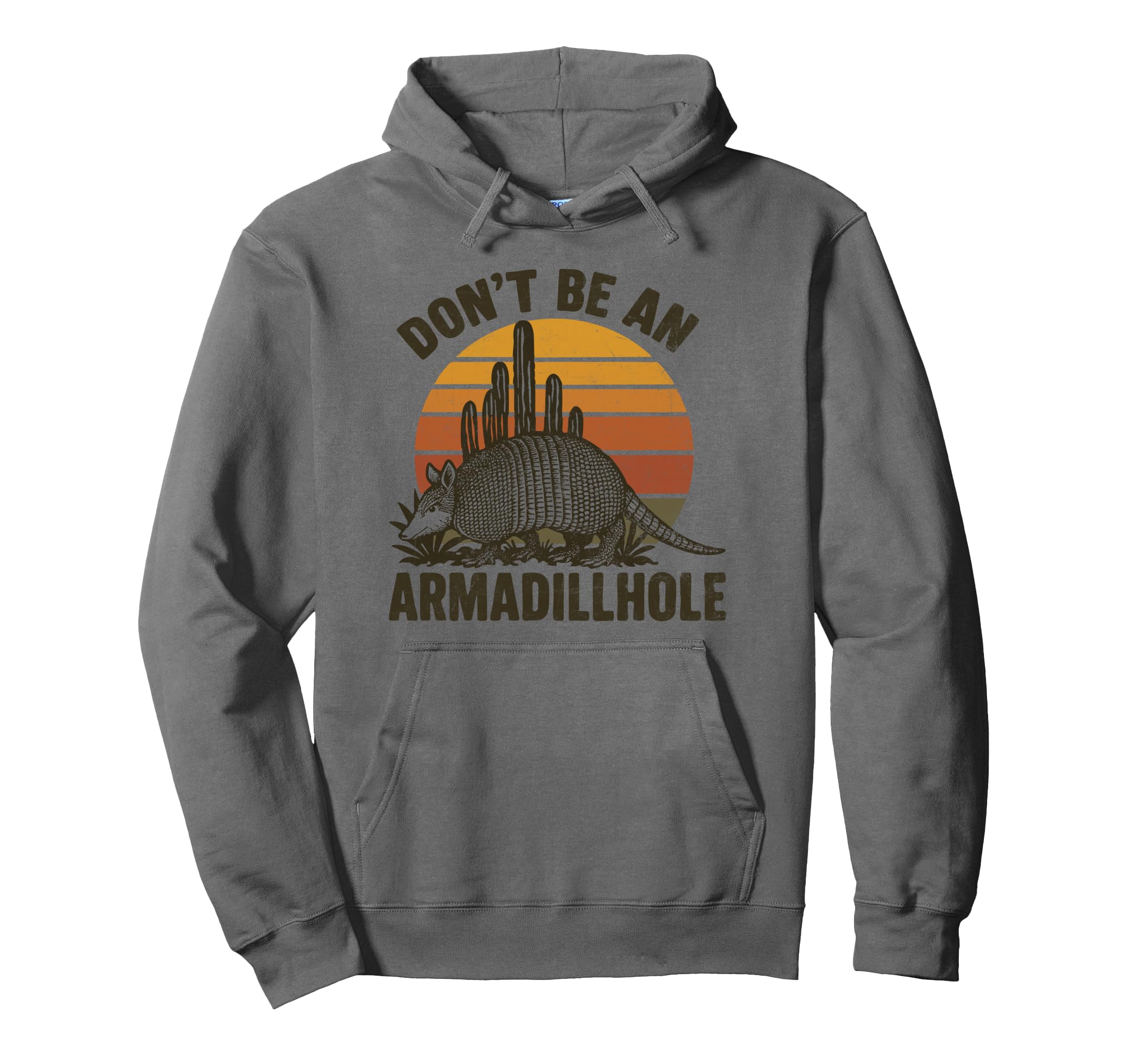 Dont Be Armadillhole Funny Armadillo Hoodie - Custom Art Print Unisex - T-Shirt, Sweatshirt, Hoodie