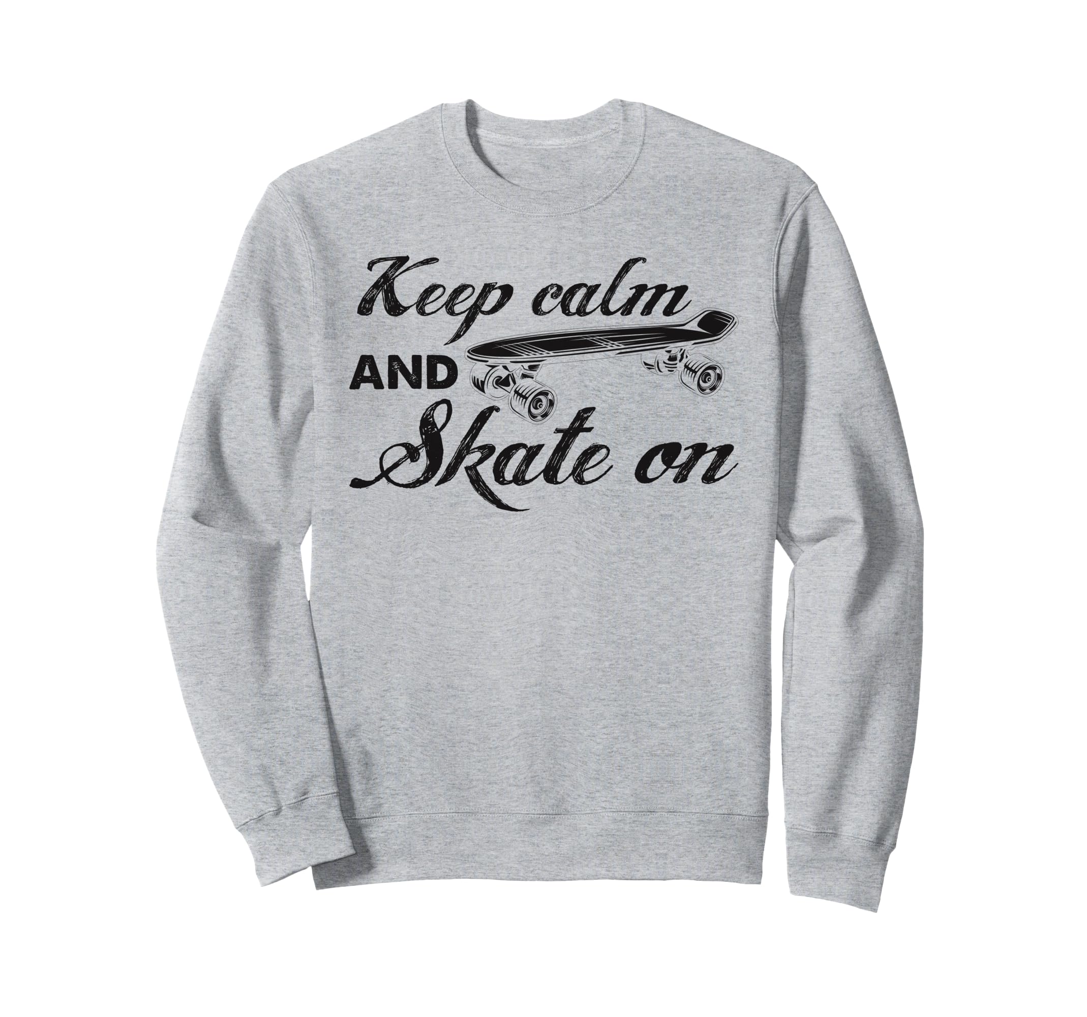 Keep Calm And Skate Roller Sweatshirt - Fun Novelty Design for Adults - T-Shirt, Sweatshirt, Hoodie