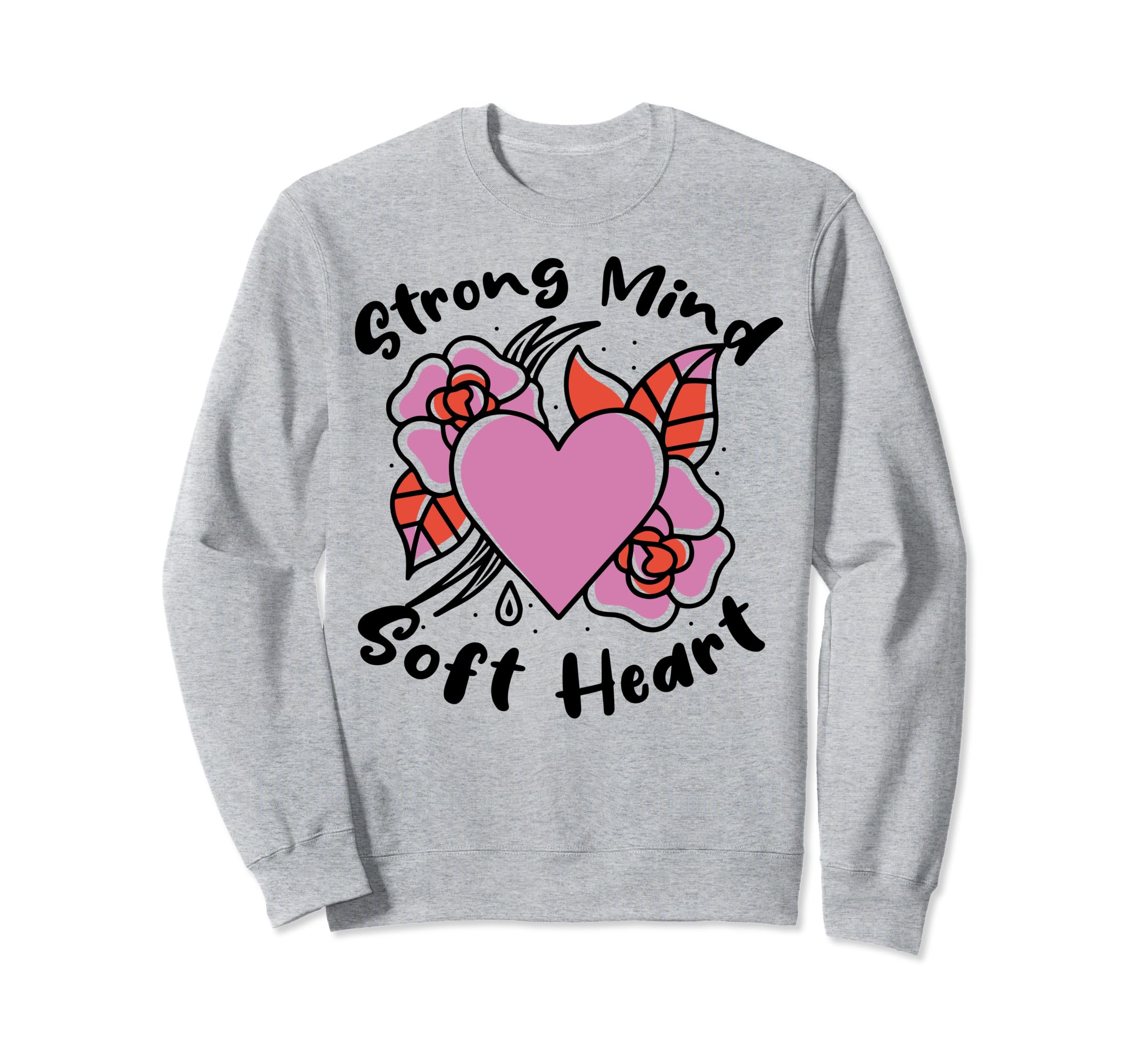 Strong Mind Soft Heart Depression Sweatshirt - Graphic Print for Adults - T-Shirt, Sweatshirt, Hoodie