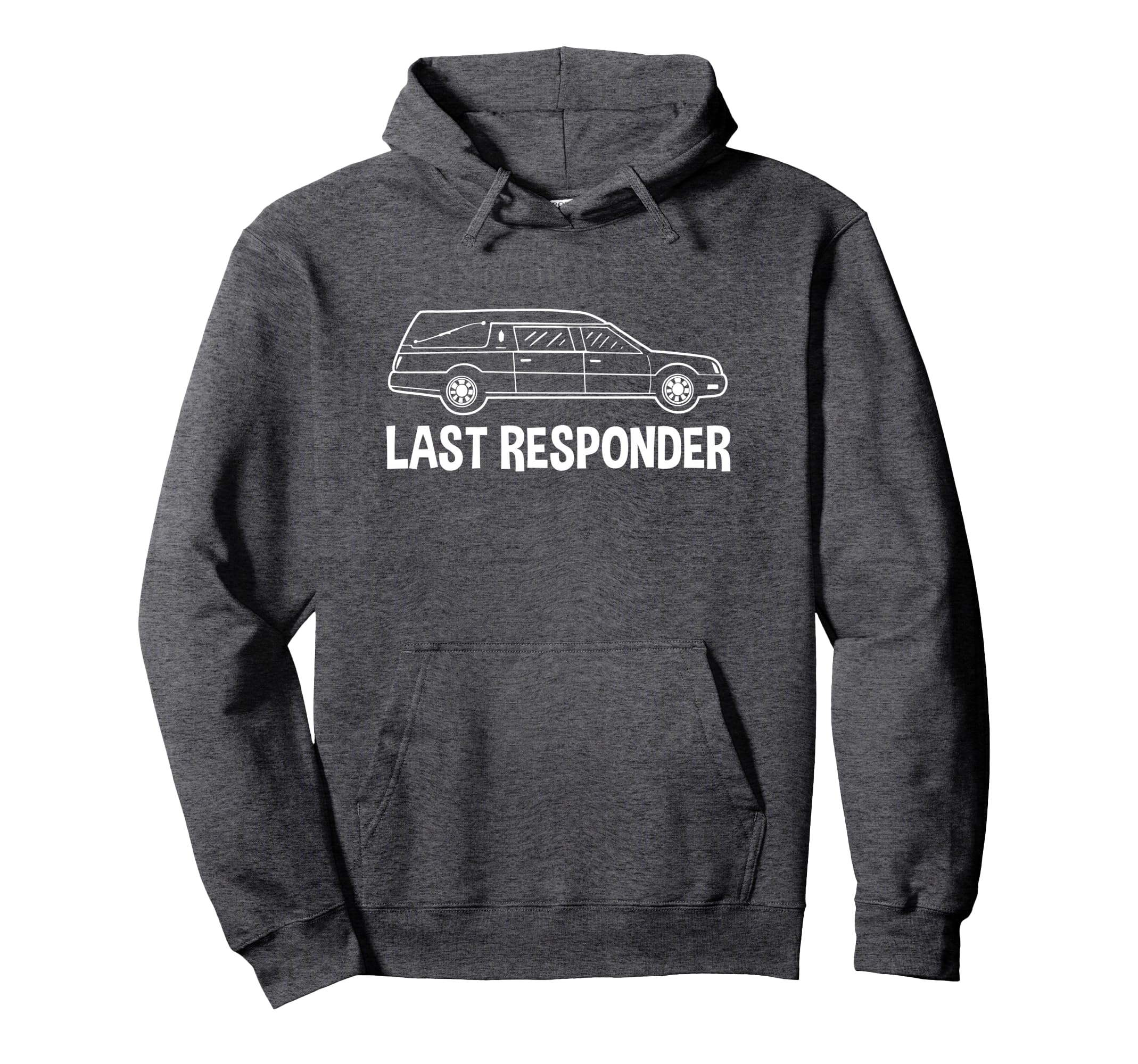 Last Responder Mortuary Science Student Hoodie - Trendy Graphic Unisex - T-Shirt, Sweatshirt, Hoodie