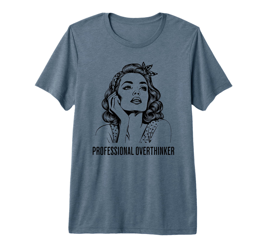 Professional Overthinker Tri Blend T-Shirt - Casual Everyday Wear Unisex - T-Shirt, Sweatshirt, Hoodie