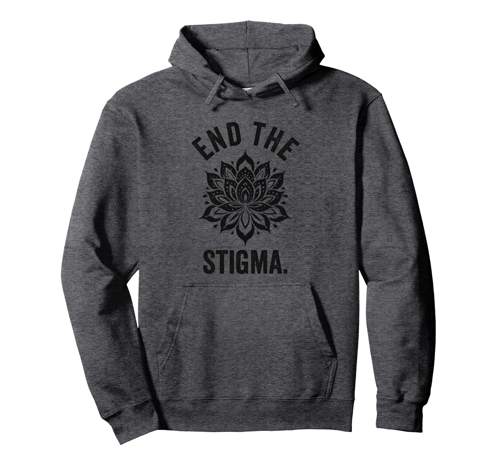End Stigma Mental Health Awareness Hoodie - Custom Art Print Men Women - T-Shirt, Sweatshirt, Hoodie
