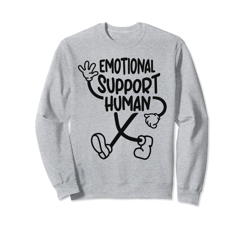 Fun Emotional Support Human Sweatshirt - Streetwear Style Unisex - T-Shirt, Sweatshirt, Hoodie
