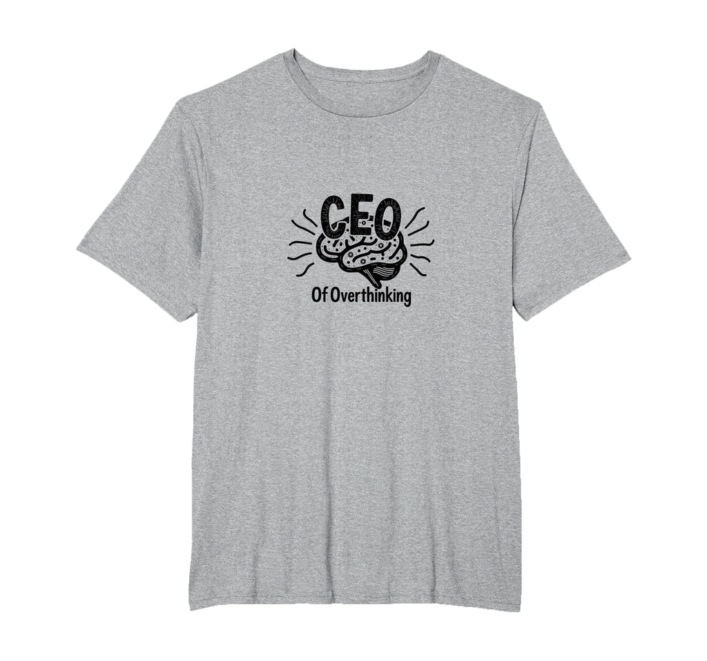 Ceo Overthinking Witty Brain T-Shirt - Unique Graphic for Adults - T-Shirt, Sweatshirt, Hoodie