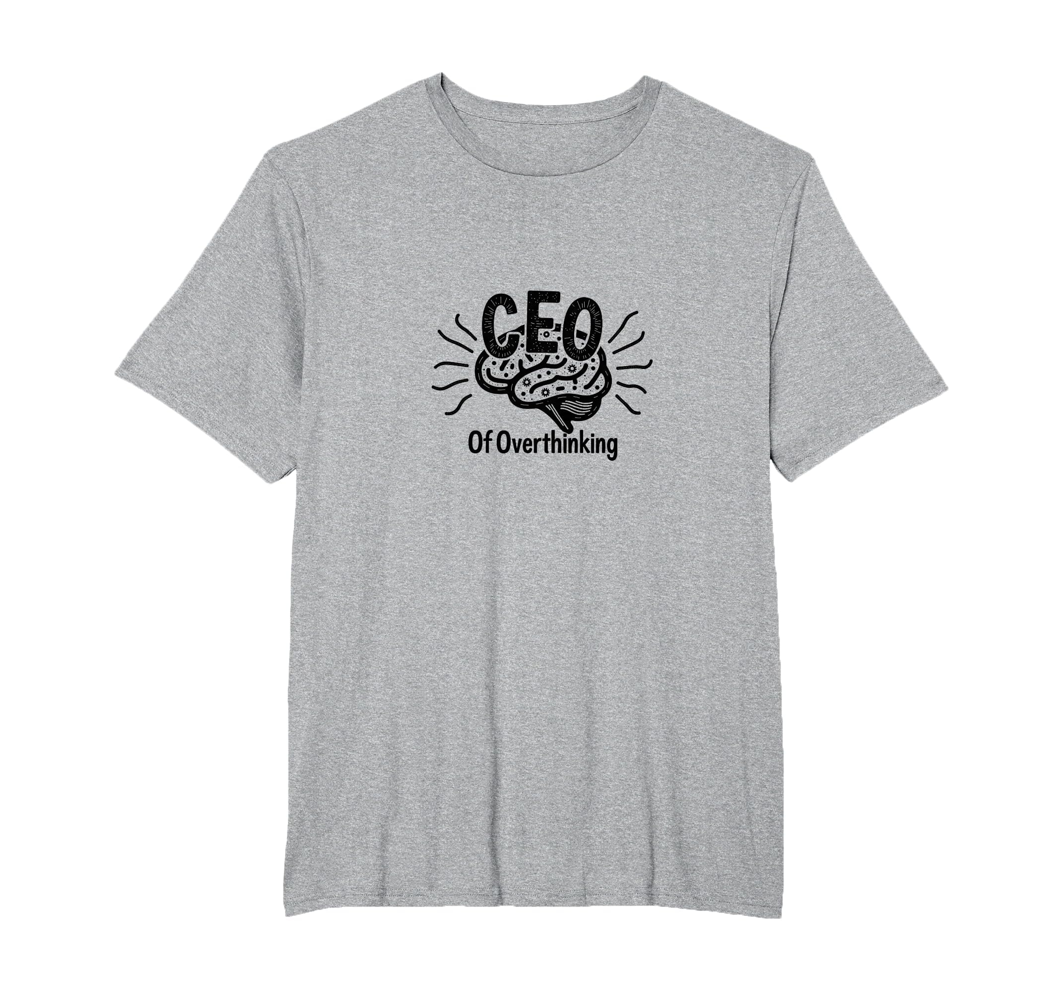 Ceo Overthinking Witty Brain T-Shirt - Unique Graphic for Adults - T-Shirt, Sweatshirt, Hoodie