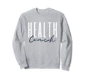 Health Coach Mental Health Coach Sweatshirt - Aesthetic Graphic Men Women - T-Shirt, Sweatshirt, Hoodie