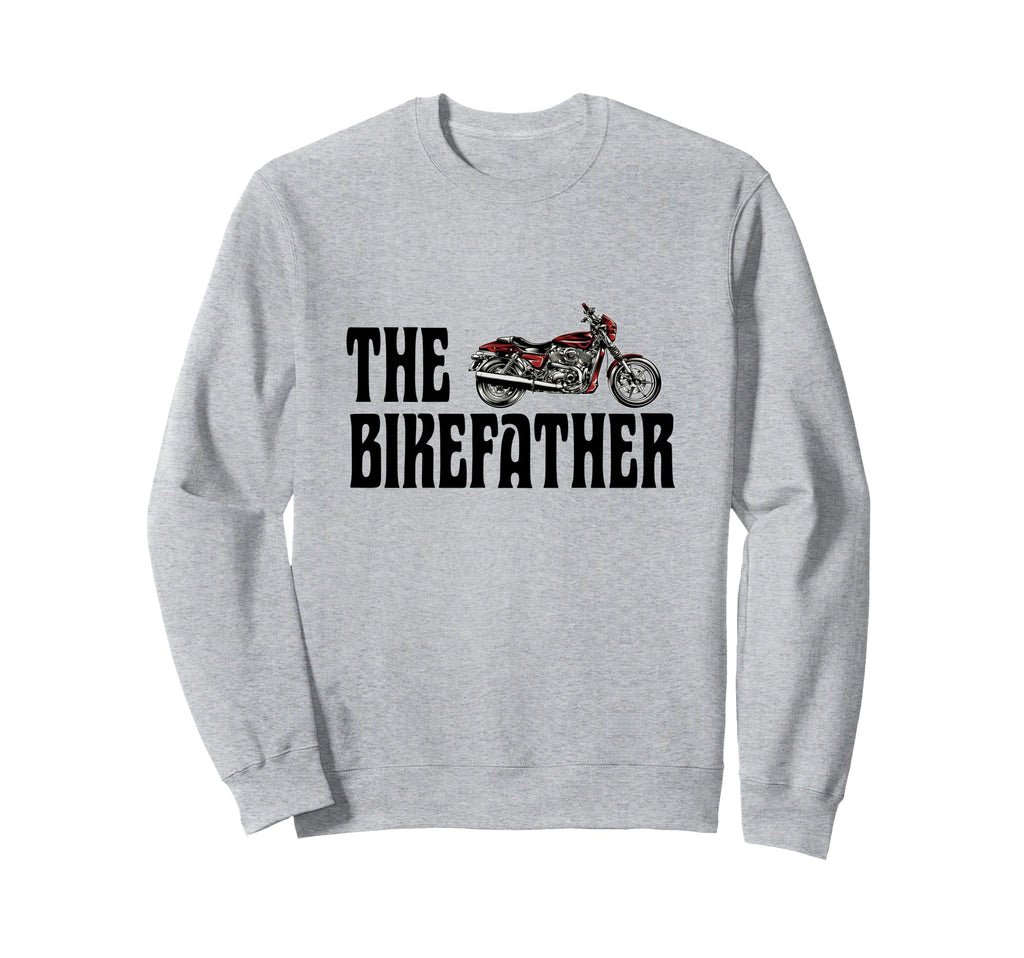 Biker Bikefather Biker Dad Funny Sweatshirt - Trendy Graphic for Adults - T-Shirt, Sweatshirt, Hoodie