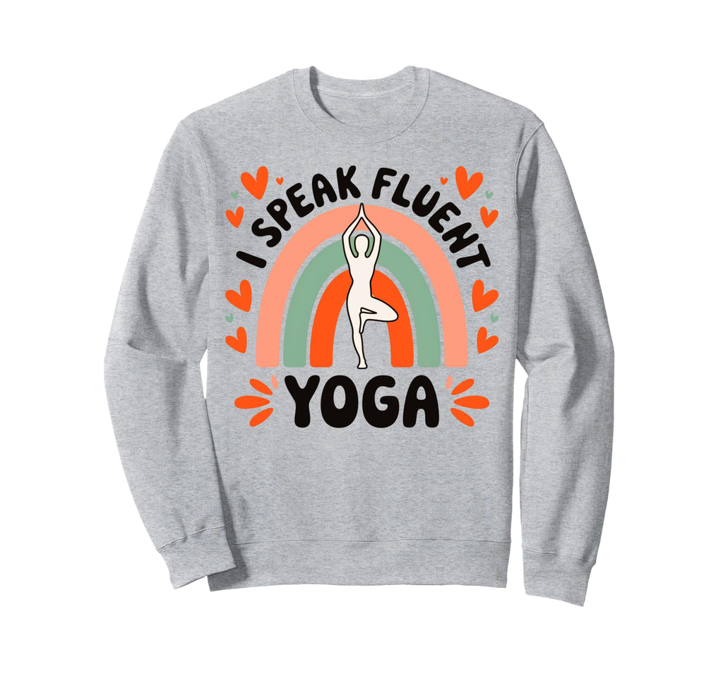 I Speak Fluent Yoga Aesthetic Sweatshirt - Trendy Graphic for Adults - T-Shirt, Sweatshirt, Hoodie