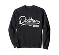 Dietitian Est 2020 Text Sweatshirt - Custom Art Print for Adults - T-Shirt, Sweatshirt, Hoodie