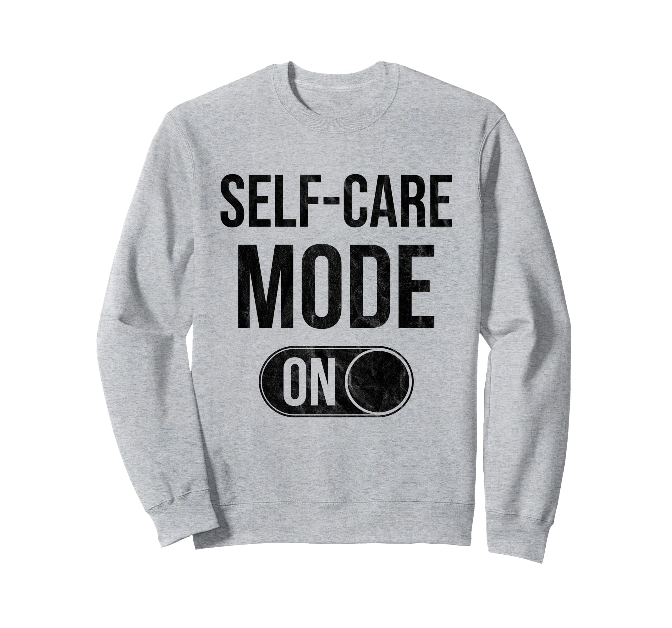 Self Care Mode Relaxation Sweatshirt - Novelty Apparel for Adults - T-Shirt, Sweatshirt, Hoodie