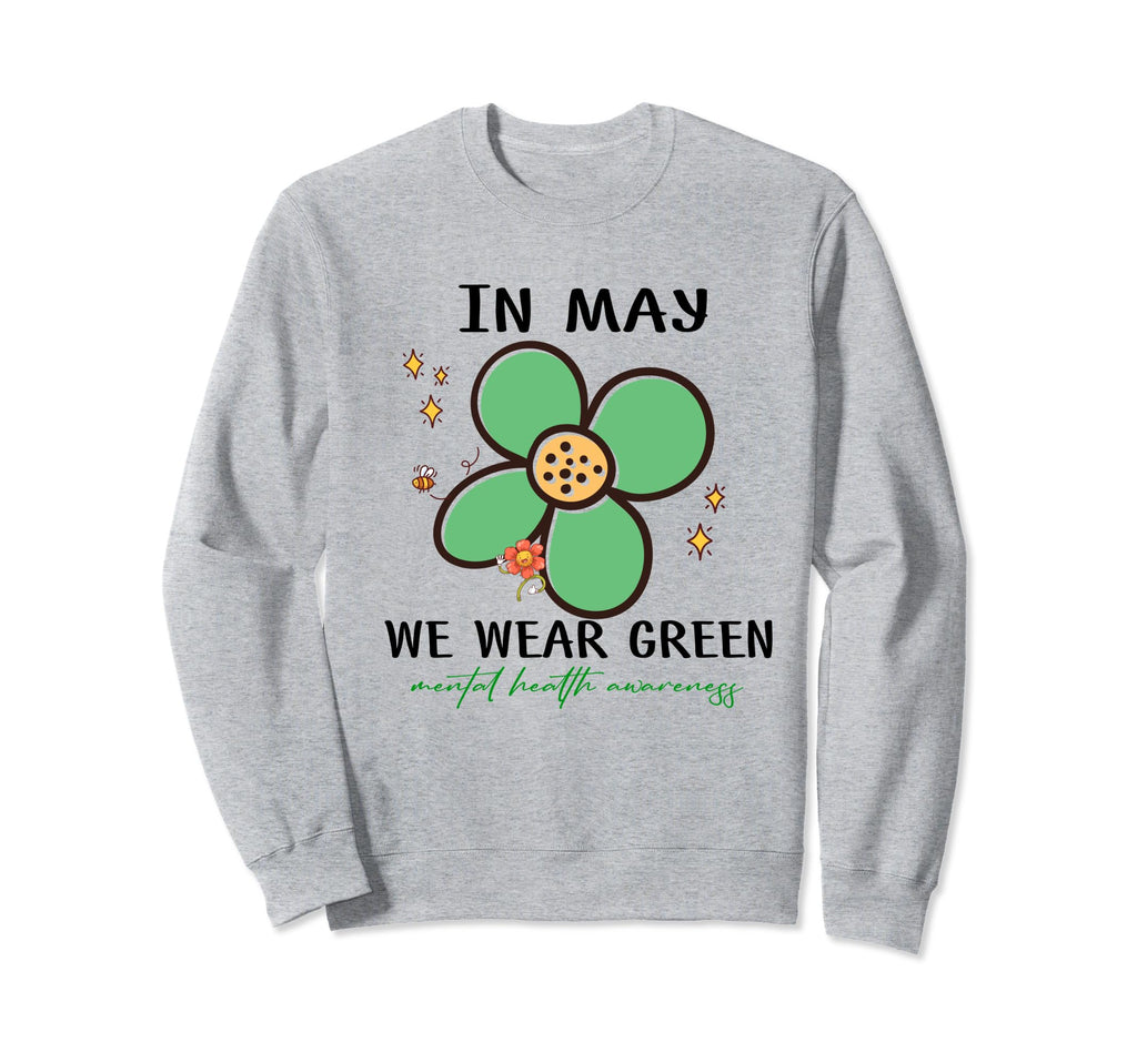 May We Wear Green Mental Health Sweatshirt - Minimalist Print Unisex - T-Shirt, Sweatshirt, Hoodie