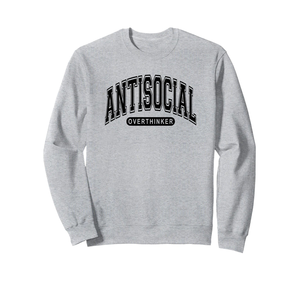 Antisocial Overthinker Introvert Sweatshirt - Casual Everyday Wear Unisex - T-Shirt, Sweatshirt, Hoodie
