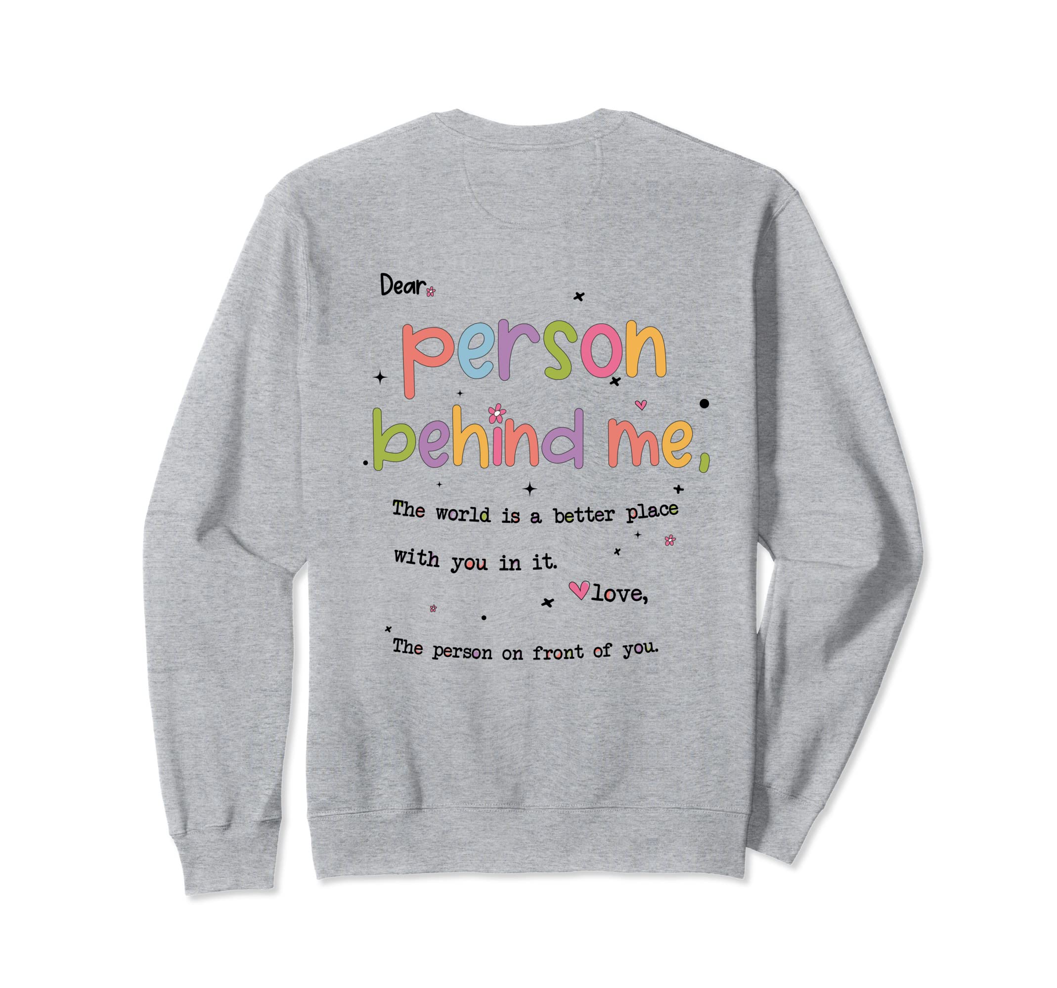Dear Person Behind Me Be Kind Sweatshirt - Streetwear Style for Adults - T-Shirt, Sweatshirt, Hoodie