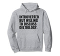 Introverted But Willing Deltiology Hoodie - Streetwear Style Men Women - T-Shirt, Sweatshirt, Hoodie