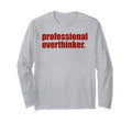 Funny Mental Health Overthinking T-Shirt - Minimalist Print Unisex - T-Shirt, Sweatshirt, Hoodie