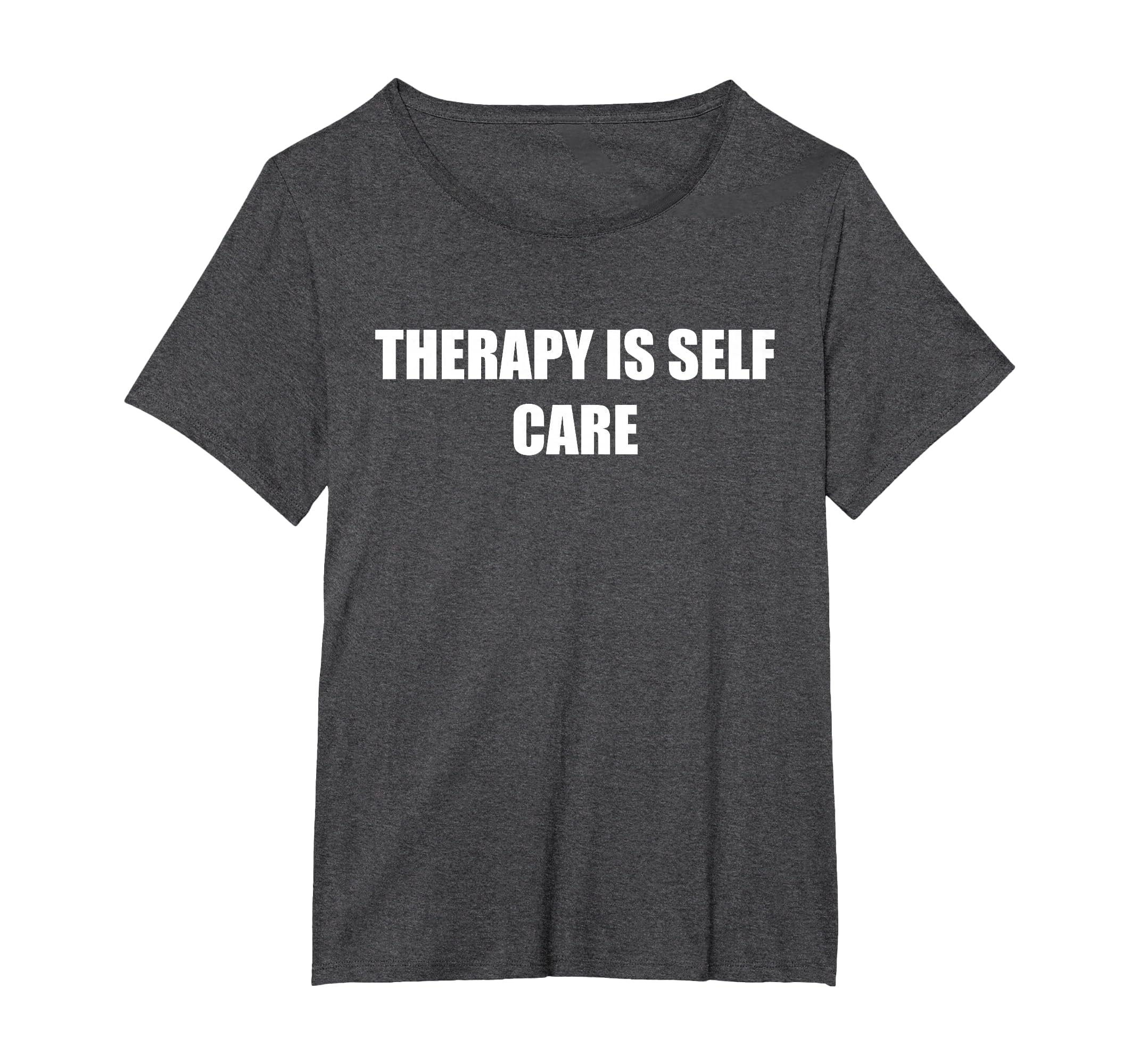 Therapy Is Self Care Womens Plus Dark T-Shirt - Trendy Graphic Men Women - T-Shirt, Sweatshirt, Hoodie