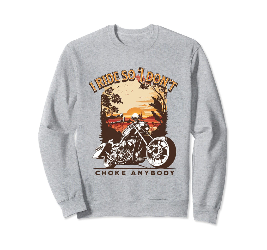 Ride Choke People Sunset Biker Sweatshirt - Unique Graphic Unisex - T-Shirt, Sweatshirt, Hoodie