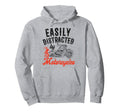Motorcycle Biker Easily Distracted Hoodie - Aesthetic Graphic Men Women - T-Shirt, Sweatshirt, Hoodie