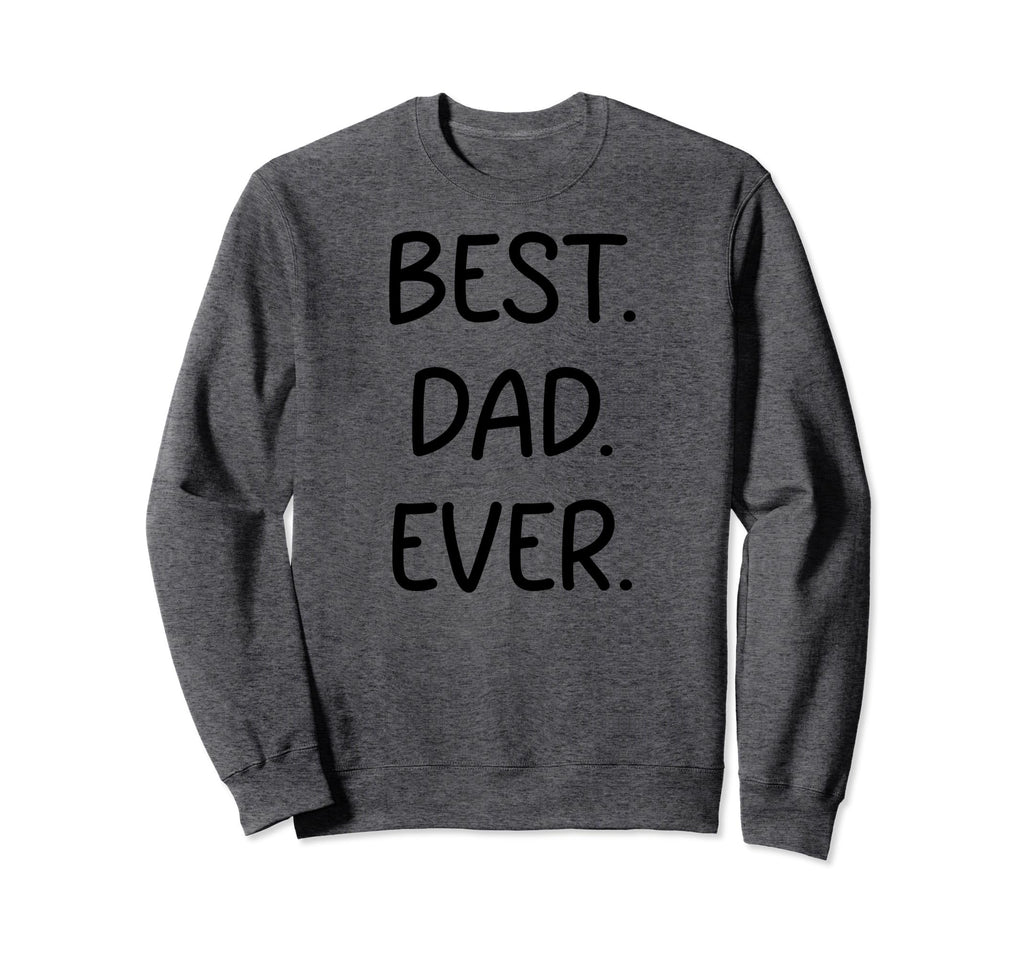 Fathers Day Quotes Typography Slogan Sweatshirt - Trendy Graphic Unisex - T-Shirt, Sweatshirt, Hoodie