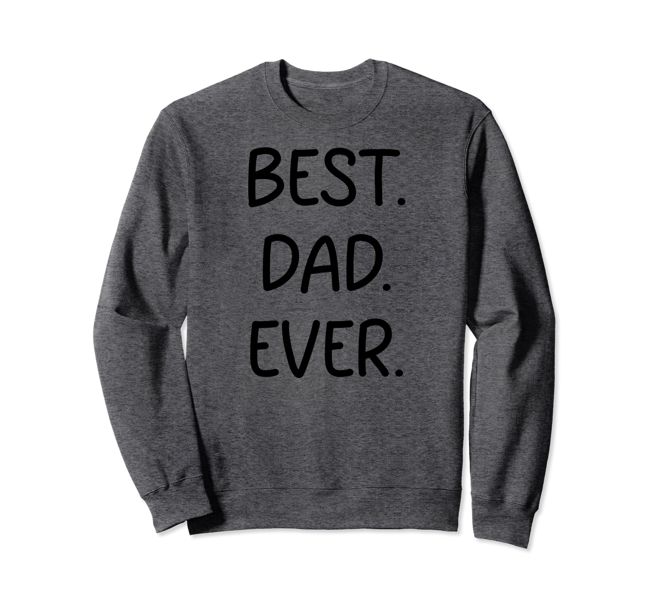 Fathers Day Quotes Typography Slogan Sweatshirt - Trendy Graphic Unisex - T-Shirt, Sweatshirt, Hoodie