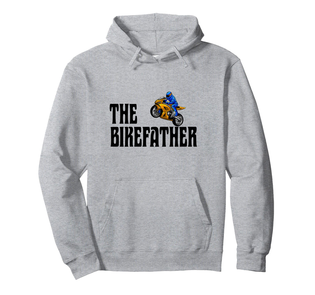 Biker Biker Dad Bikefather Funny Sportbike Hoodie - Streetwear Style Unisex - T-Shirt, Sweatshirt, Hoodie