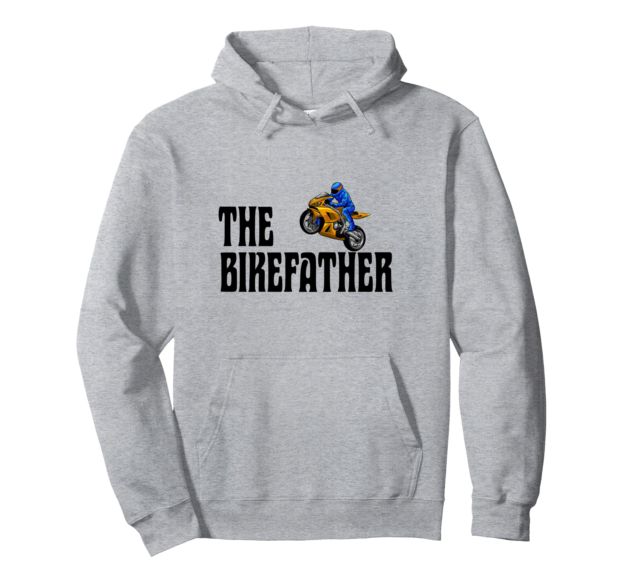 Biker Biker Dad Bikefather Funny Sportbike Hoodie - Streetwear Style Unisex - T-Shirt, Sweatshirt, Hoodie