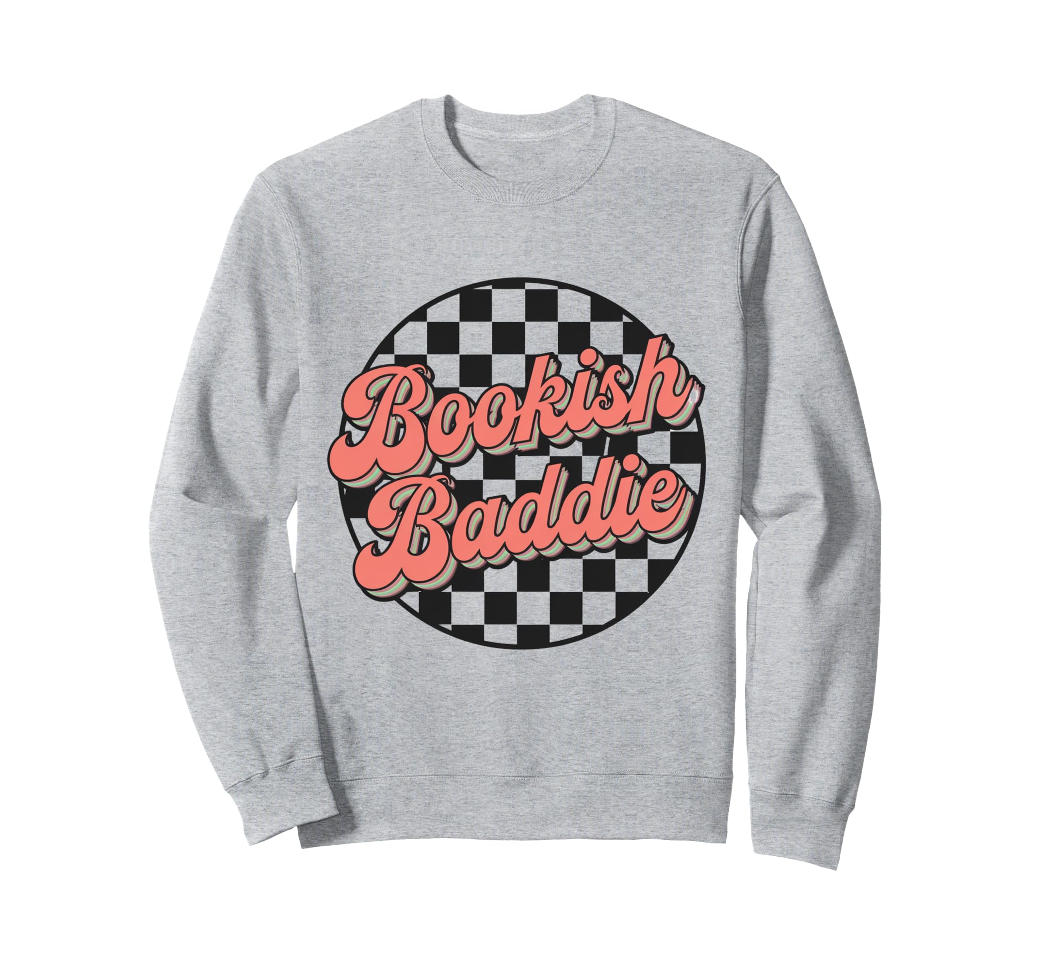 Bookish Baddie Aesthetic Typography Sweatshirt - Trendy Graphic for Adults - T-Shirt, Sweatshirt, Hoodie