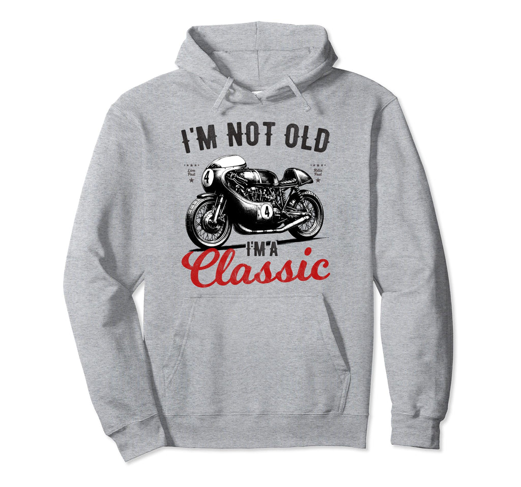 Im Not Old Im Motorbike Birthday Hoodie - Graphic Print Unisex - T-Shirt, Sweatshirt, Hoodie